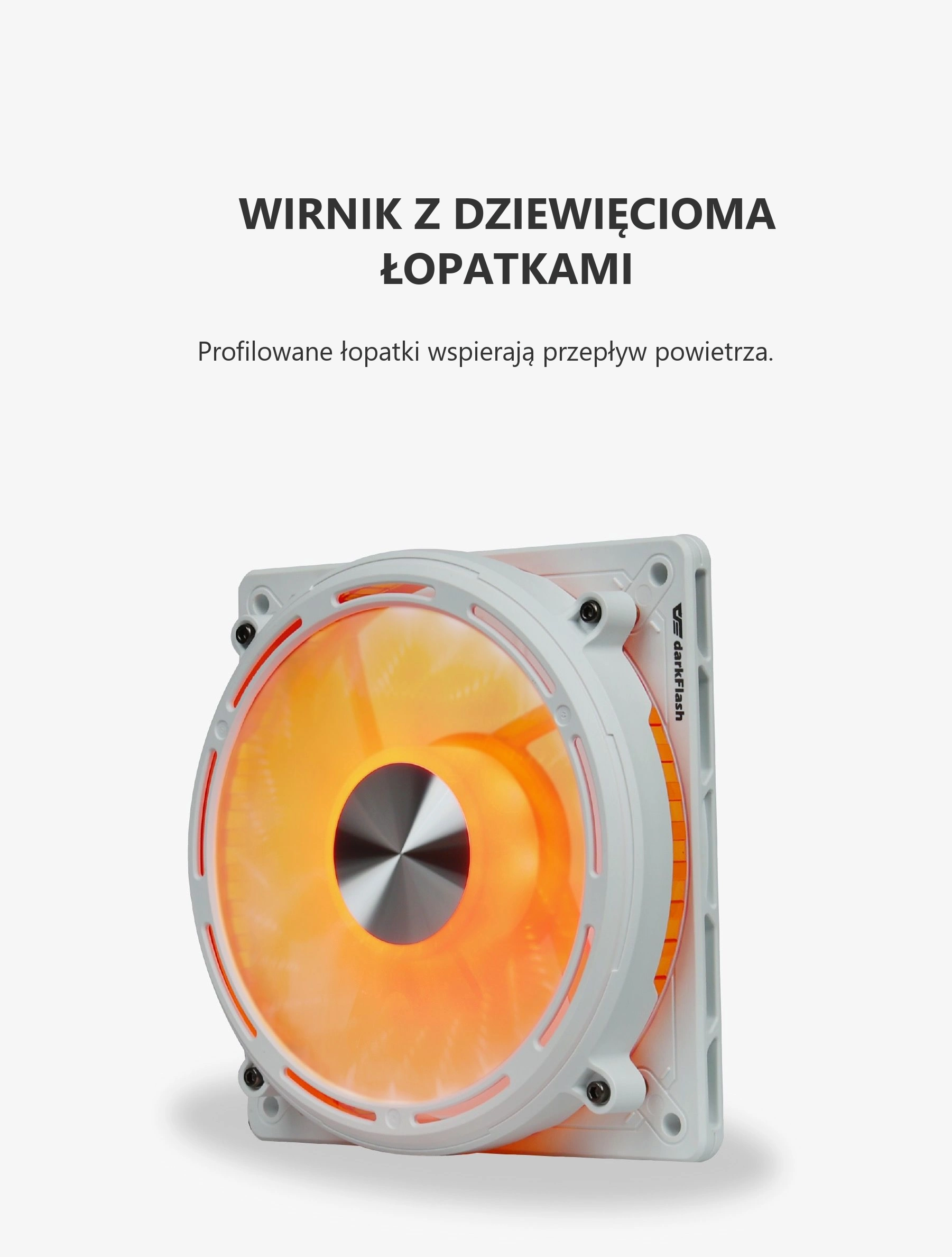 DarkFlash DE8 Biały – dziewięć łopatek wirnika